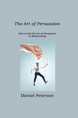 The Art of Persuasion