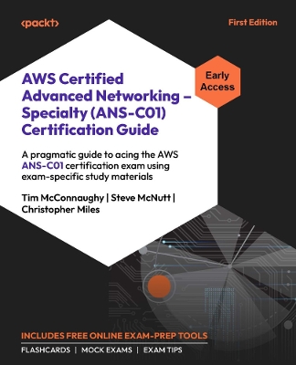 AWS Certified Advanced Networking - Specialty (ANS-C01) Certification Guide