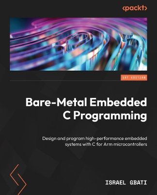 Bare-Metal Embedded C Programming