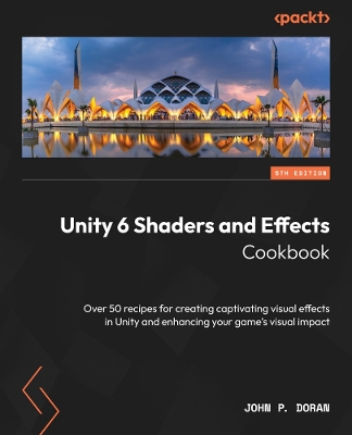 Unity 6 Shaders and Effects Cookbook