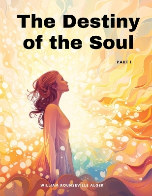 Destiny of the Soul, Part I
