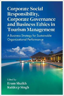 Corporate Social Responsibility, Corporate Governance and Business Ethics in Tourism Management