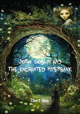 Josh Goblin and The Enchanted Riverbank