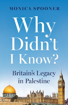 Why Didn't I Know? Britain's Legacy in Palestine