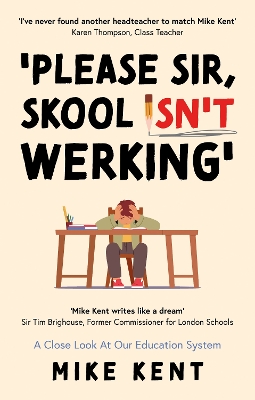 'Please Sir, Skool Isn't Werking'