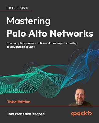 Mastering Palo Alto Networks