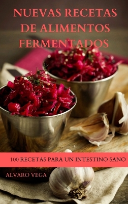 Nuevas Recetas de Alimentos Fermentados