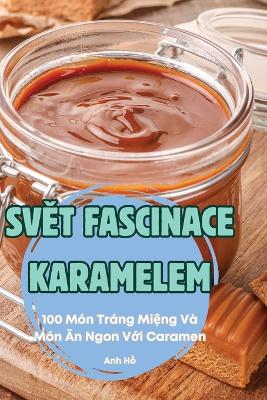 SvEt Fascinace Karamelem