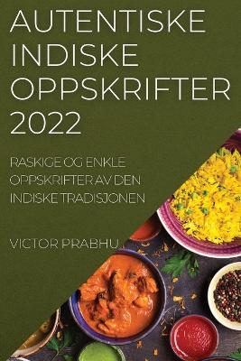 Autentiske Indiske Oppskrifter 2022