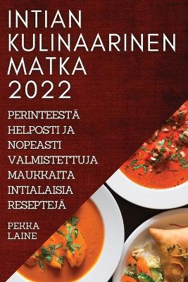 Intian Kulinaarinen Matka 2022