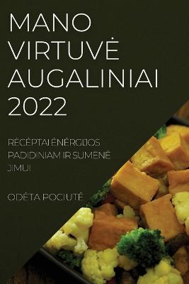 Mano Virtuve Augaliniai 2022