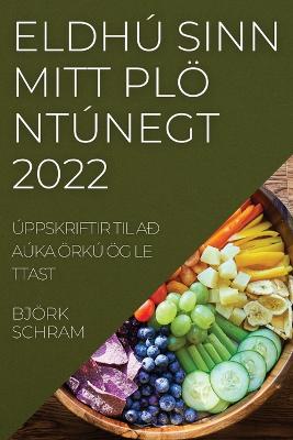 Eldhu Sinn Mitt Ploentunegt 2022