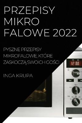 Przepisy Mikrofalowe 2022