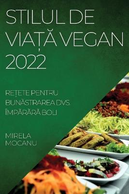 Stilul de Via&#538;&#258; Vegan 2022