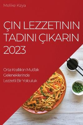 Cin Lezzetinin Tadini Cikarin 2023