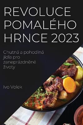 Revoluce pomaleho hrnce 2023