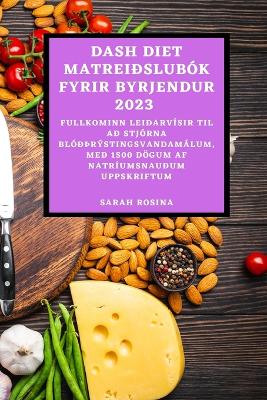 Dash Diet Matrei?slubok Fyrir Byrjendur 2023