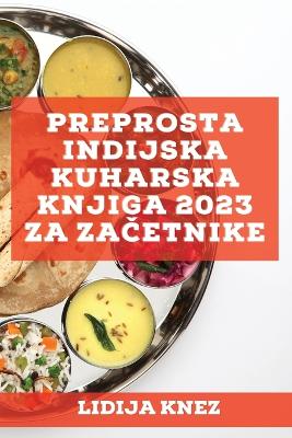 Preprosta indijska kuharska knjiga 2023 za zacetnike