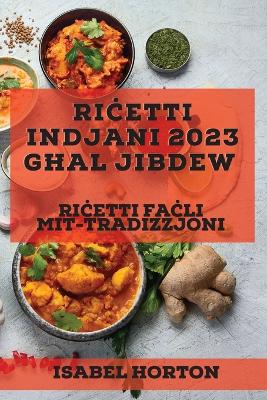 Ricetti Indjani 2023 ghal Jibdew