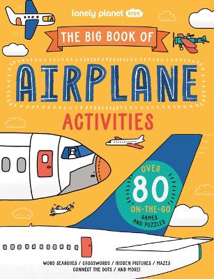 Lonely Planet Kids the Big Book of Airplane Activities