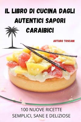 Libro Di Cucina Dagli Autentici Sapori Caraibici