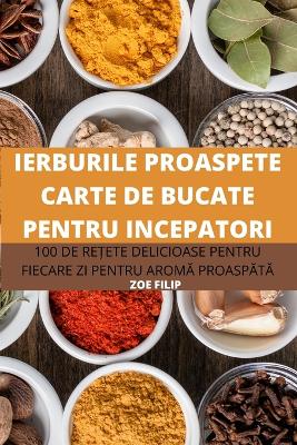 Ierburile Proaspete Carte de Bucate Pentru Incepatori