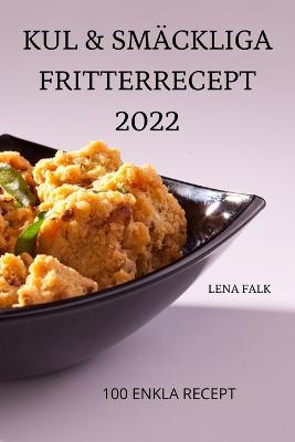 Kul & Smaeckliga Fritterrecept 2022