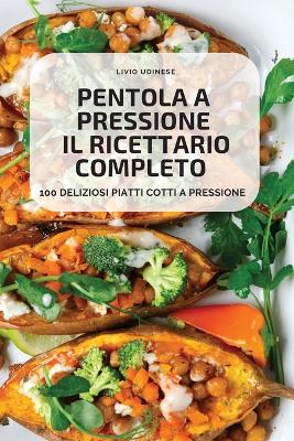 Pentola a Pressione Il Ricettario Completo