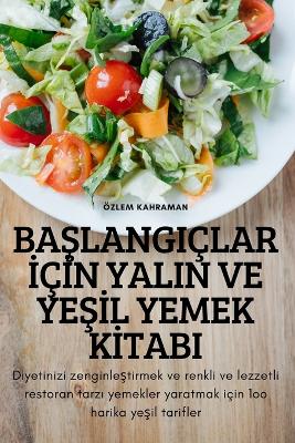 Ba&#350;langiclar &#304;c&#304;n Yalin Ve Ye&#350;&#304;l Yemek K&#304;tabi