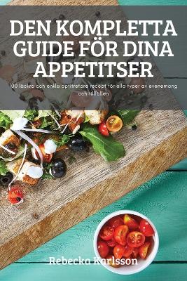 Den Kompletta Guide Foer Dina Appetitser