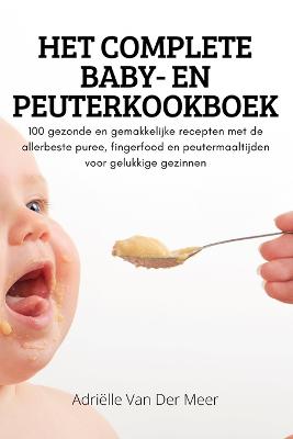 Het Complete Baby- En Peuterkookboek