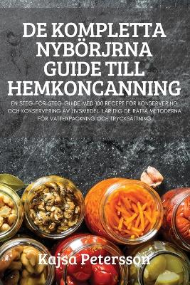 de Kompletta Nyboerjrna Guide Till Hemkoncanning