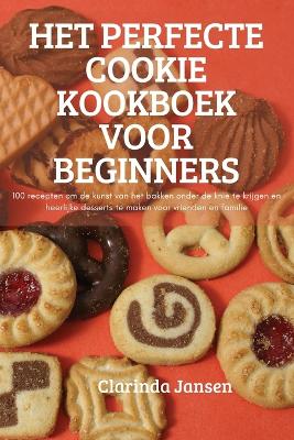 Het Perfecte Cookie Kookboek Voor Beginners