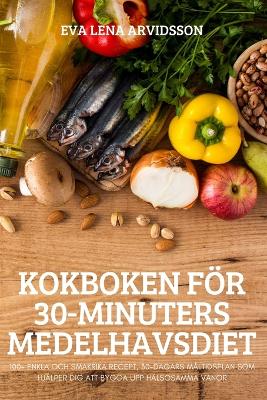 Kokboken Foer 30-Minuters Medelhavsdiet