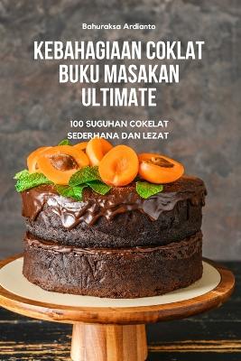 Kebahagiaan Coklat Buku Masakan Ultimate