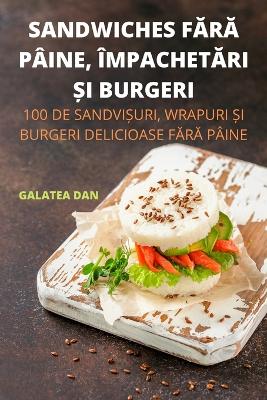 Sandwiches FArA P?ine, ?mpachetAri ?i Burgeri