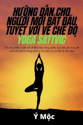 HU?ng D?n Cho NgU?i M?i B?t Ð?u Tuy?t V?i V? Ch? Ð? Yoga Sattvic