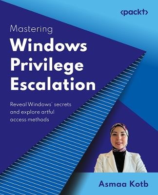 Mastering Windows Privilege Escalation