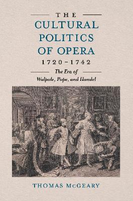 The Cultural Politics of Opera, 1720-1742