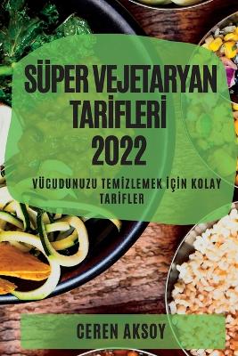 Sueper Vejetaryan TarIflerI 2022