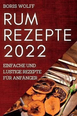 Rum Rezepte 2022