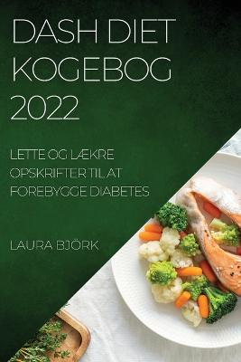 Dash Diet Kogebog 2022