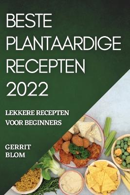 Beste Plantaardige Recepten 2022