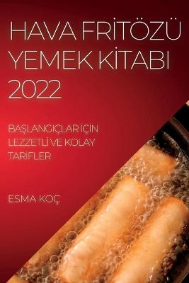 Hava FrItoezue Yemek KItabi 2022