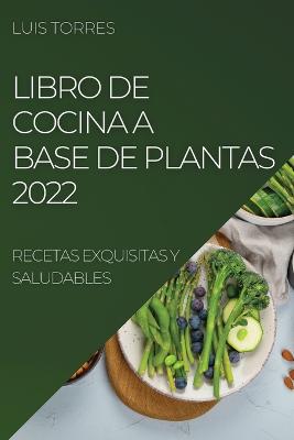 Libro de Cocina a Base de Plantas 2022