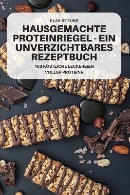 Hausgemachte Proteinriegel - Ein Unverzichtbares Rezeptbuch