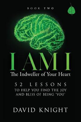 I AM I The Indweller of Your Heart - Book Two
