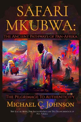 Safari Mkubwa: The Ancient Pathways of Pan-Afrika