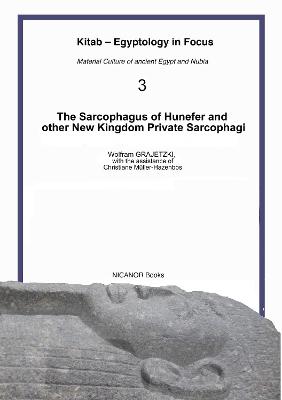 The Sarcophagus of Hunefer and other New Kingdom private sarcophagi