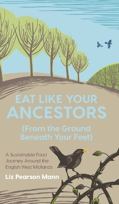 Eat Like Your Ancestors (From the Ground Beneath Your Feet)